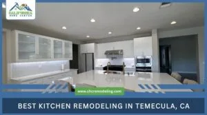 Best Kitchen Remodeling in Temecula CA California Home Center